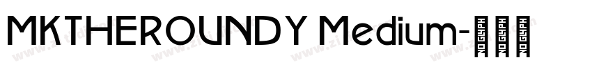 MKTHEROUNDY Medium字体转换